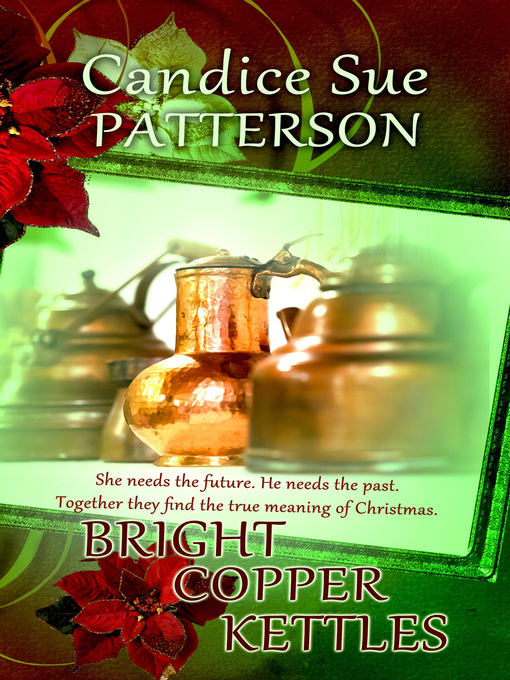 Title details for Bright Copper Kettles by Candice Sue Patterson - Available